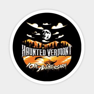 Haunted Vermont 10th Anniversary Magnet